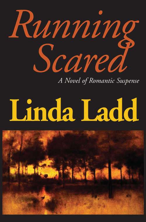 Running Scared: A Novel of Romantic Suspense