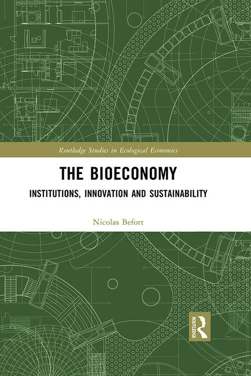 Book cover of The Bioeconomy: Institutions, Innovation and Sustainability (Routledge Studies in Ecological Economics)
