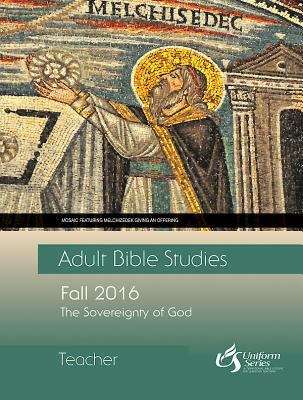 Adult Bible Studies Fall 2016 Teacher: The Sovereignty of God