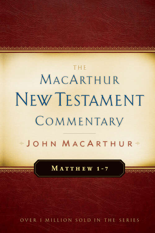 Book cover of Matthew 1-7 MacArthur New Testament Commentary (New Edition) (MacArthur New Testament Commentary Series #1)