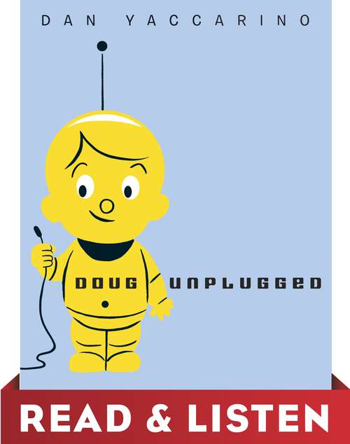 Book cover of Doug Unplugged: Read & Listen Edition
