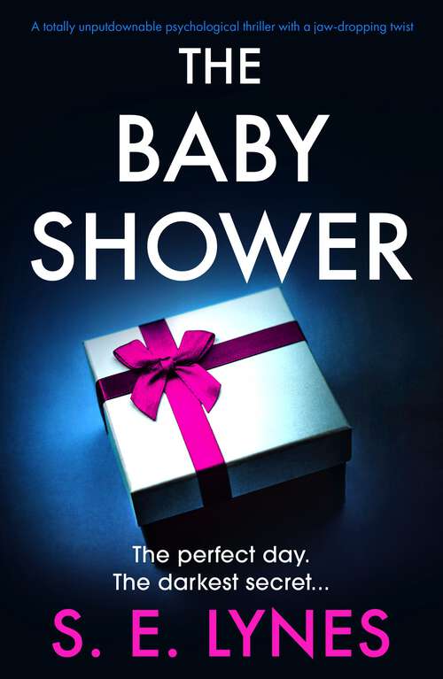 The Baby Shower: A totally unputdownable psychological thriller with a jaw-dropping twist