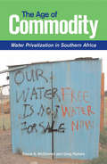 The Age of Commodity: Water Privatization in Southern Africa