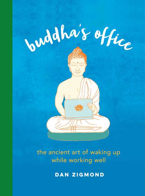 Book cover of Buddha's Office: The Ancient Art of Waking Up While Working Well
