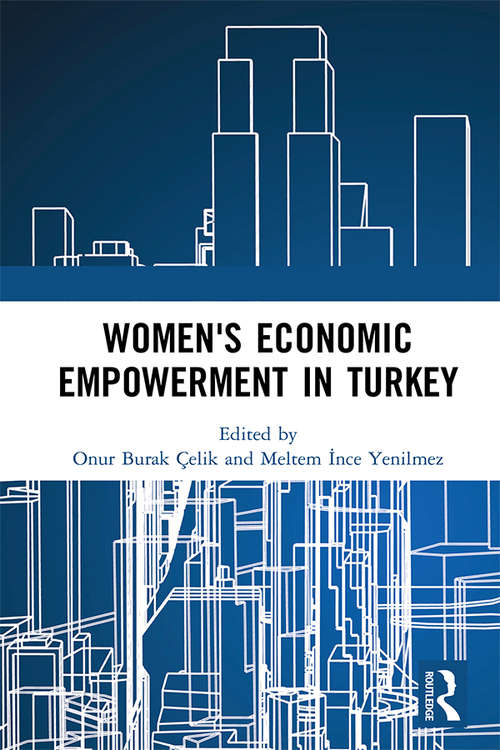 Book cover of Women's Economic Empowerment in Turkey (Routledge Studies in Labour Economics)