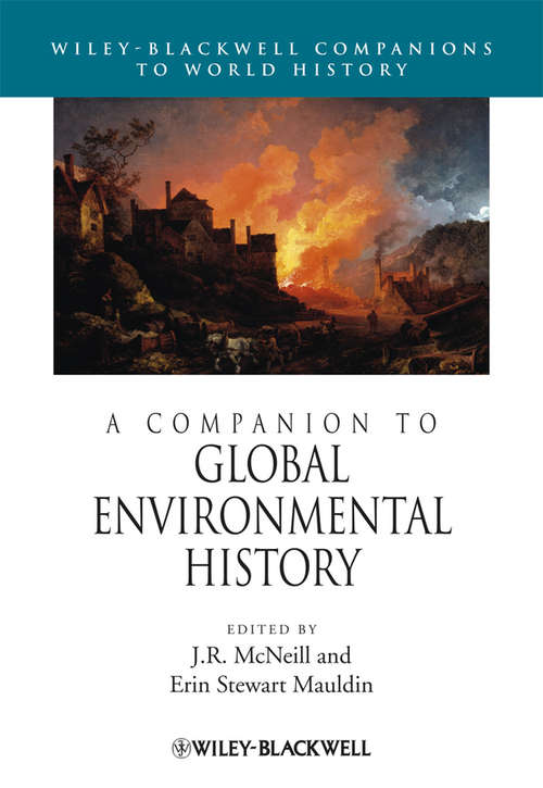 A Companion to Global Environmental History (Wiley Blackwell Companions to World History)