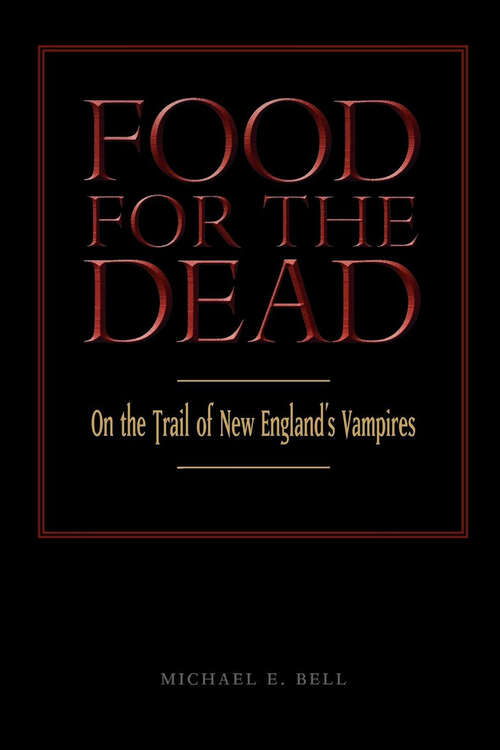 Book cover of Food for the Dead: On the Trail of New England’s Vampires