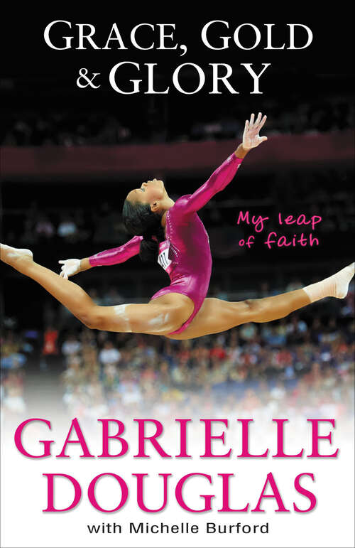 Book cover of Grace, Gold, and Glory: My Leap of Faith
