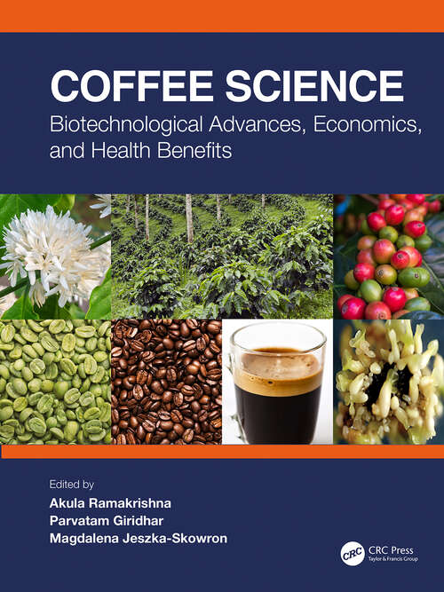 Book cover of Coffee Science: Biotechnological Advances, Economics, and Health Benefits
