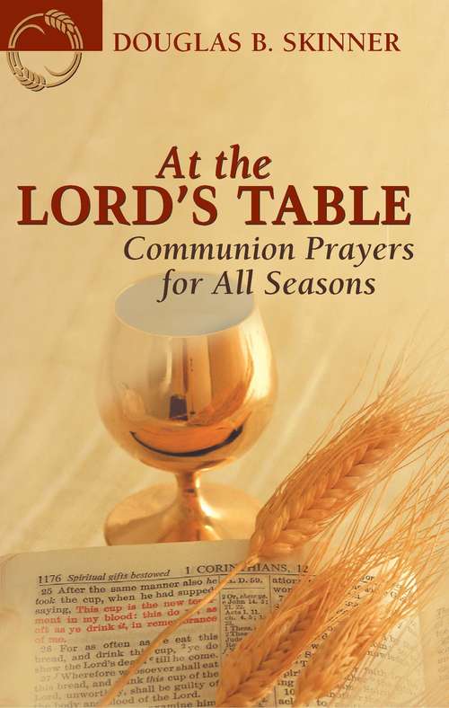 Book cover of At the Lord’s Table: Communion Prayers for All Seasons