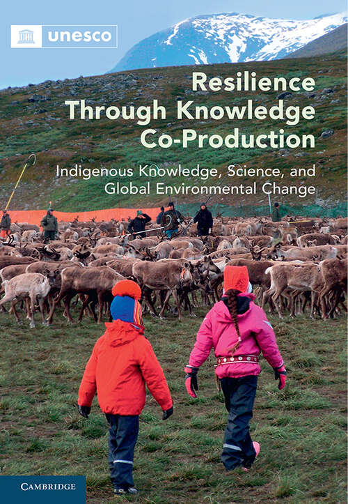 Resilience Through Knowledge Co-Production: Indigenous Knowledge, Science, and Global Environmental Change
