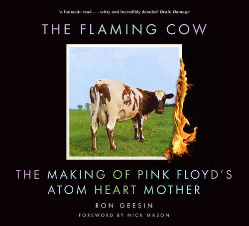 Book cover of The Flaming Cow: The Making of Pink Floyd's Atom Heart Mother