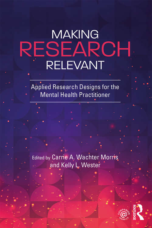 Making Research Relevant: Applied Research Designs for the Mental Health Practitioner