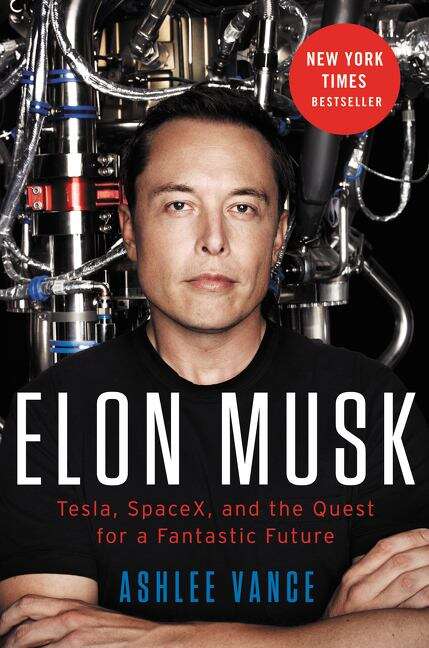 Book cover of Elon Musk: Tesla, Spacex, And The Quest For A Fantastic Future