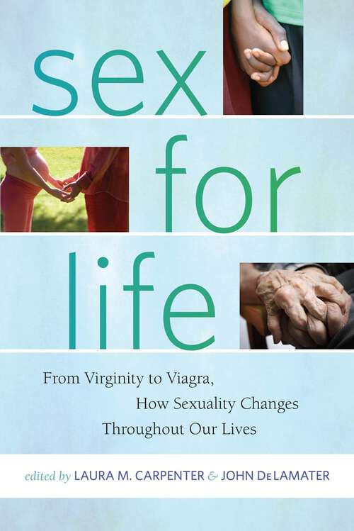 Book cover of Sex for Life: From Virginity to Viagra, How Sexuality Changes Throughout Our Lives (Intersections #10)