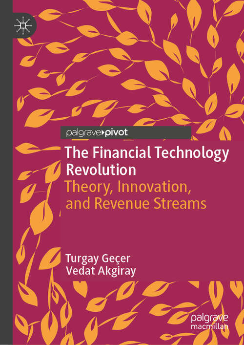 Book cover of The Financial Technology Revolution: Theory, Innovation, and Revenue Streams