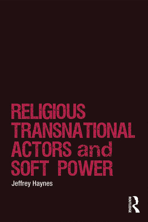 Religious Transnational Actors and Soft Power (Religion and International Security)