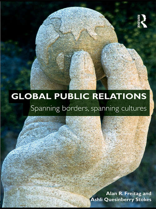 Book cover of Global Public Relations: Spanning Borders, Spanning Cultures