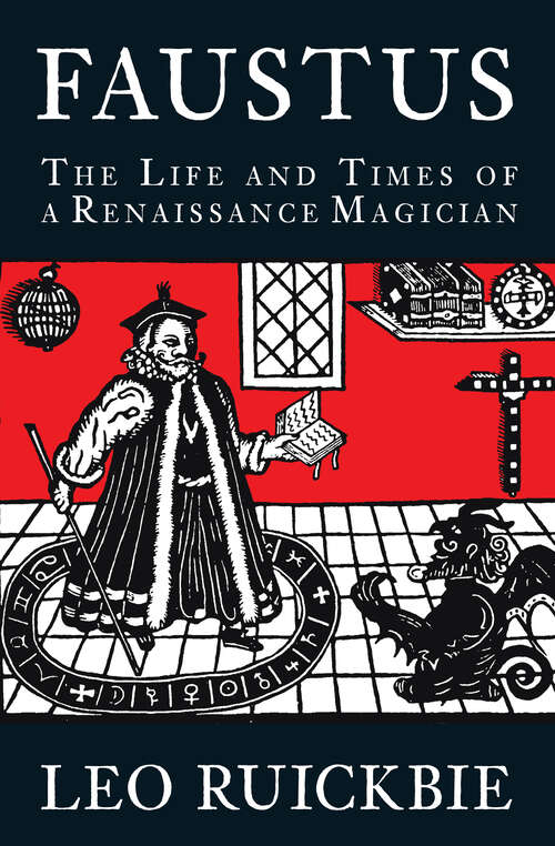 Book cover of Faustus: The Life and Times of a Renaissance Magician
