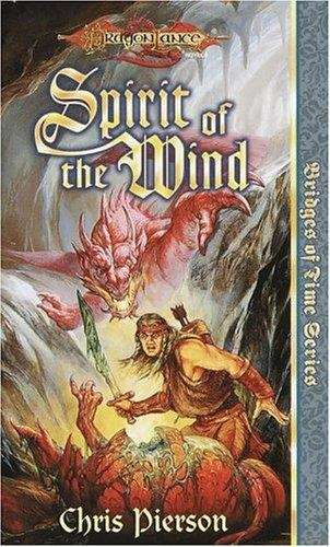 Book cover of Spirit of the Wind (Dragonlance Bridges of Time Series #1)