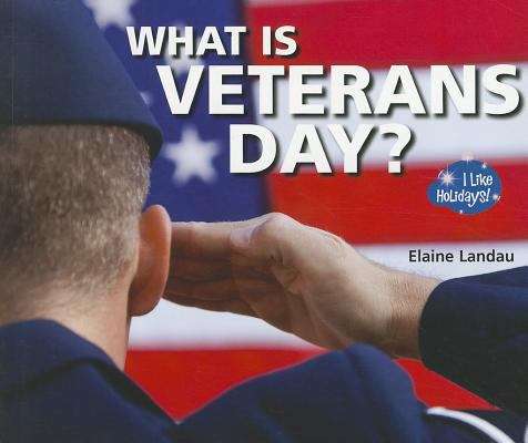 Book cover of What is Veterans Day? (I like holidays!)