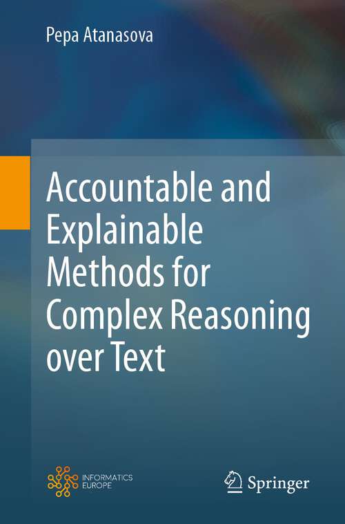 Book cover of Accountable and Explainable Methods for Complex Reasoning over Text (2024)