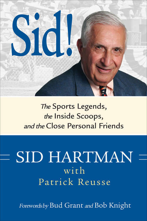 Book cover of Sid!: The Sports Legends, the Inside Scoops, and the Close Personal Friends