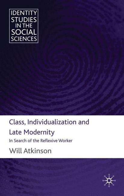 Book cover of Class, Individualization and Late Modernity