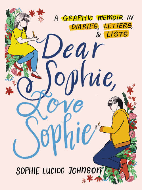 Book cover of Dear Sophie, Love Sophie: A Graphic Memoir in Diaries, Letters, and Lists