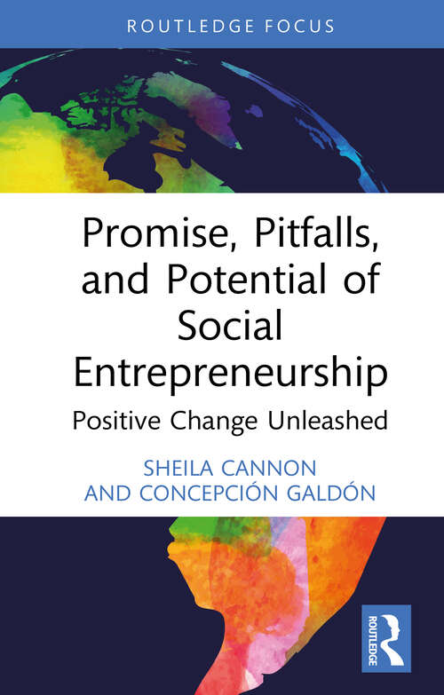 Book cover of Promise, Pitfalls, and Potential of Social Entrepreneurship: Positive Change Unleashed (Routledge COBS Focus on Responsible Business)