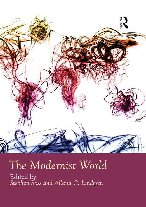 The Modernist World (Routledge Worlds)