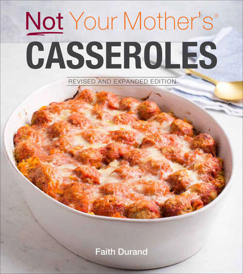 Book cover of Not Your Mother's Casseroles (2) (Not Your Mother's)
