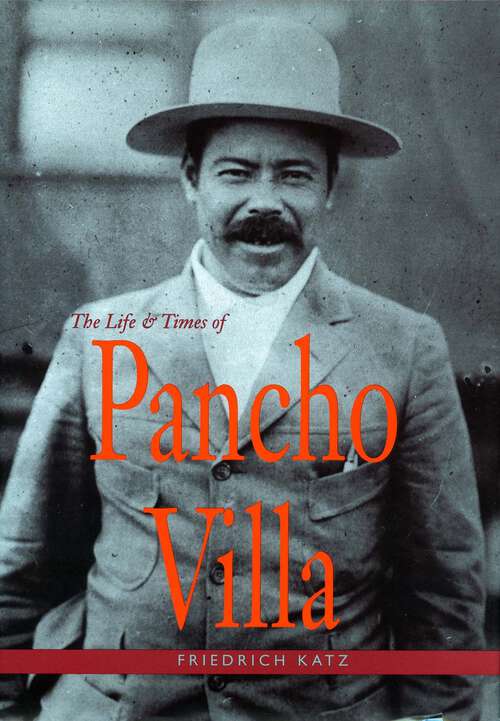 Book cover of The Life and Times of Pancho Villa