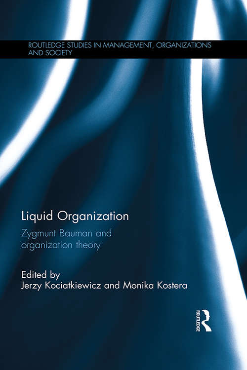 Book cover of Liquid Organization: Zygmunt Bauman and Organization Theory (Routledge Studies in Management, Organizations and Society)