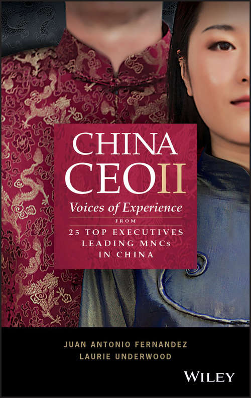 China CEO II: Voices of Experience from 25 Top Executives Leading MNCs in China