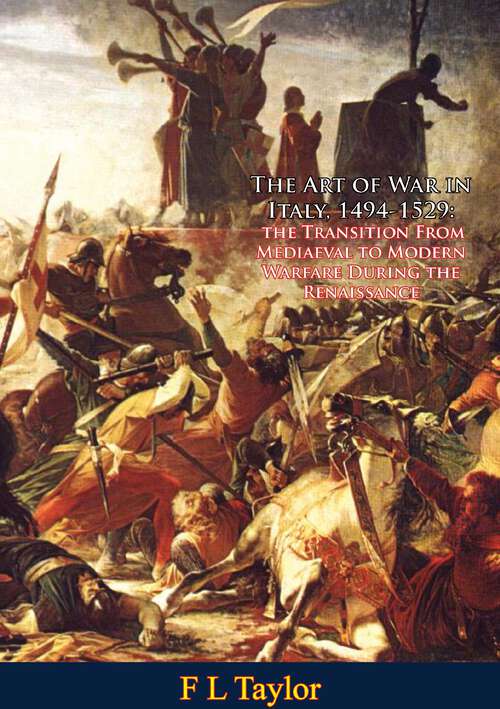 Book cover of The Art of War in Italy, 1494-1529: the Transition From Mediaeval to Modern Warfare During the Renaissance