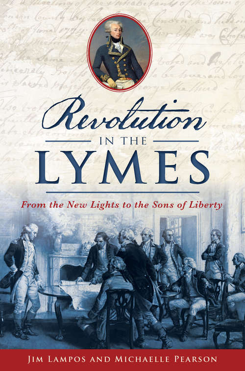 Revolution in the Lymes: From the New Lights to the Sons of Liberty (Military)