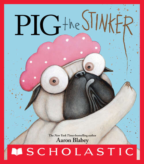 Book cover of Pig the Stinker (Pig the Pug)