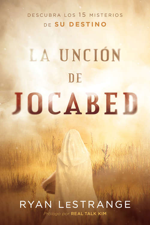 La unción de Jocabed /  The Jochabed Anointing: Descubra los 15 misterios de su destino