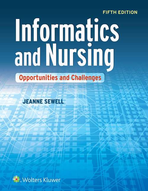 Book cover of Informatics And Nursing: Opportunities And Challenges (Fifth Edition)