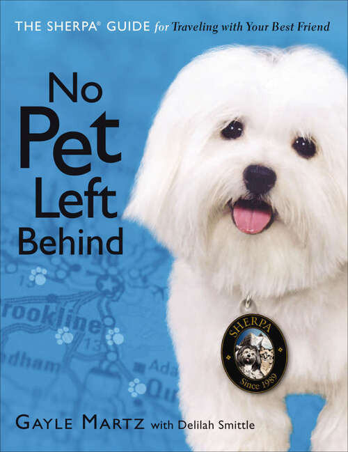 Book cover of No Pet Left Behind: The Sherpa Guide to Traveling With Your Best Friend