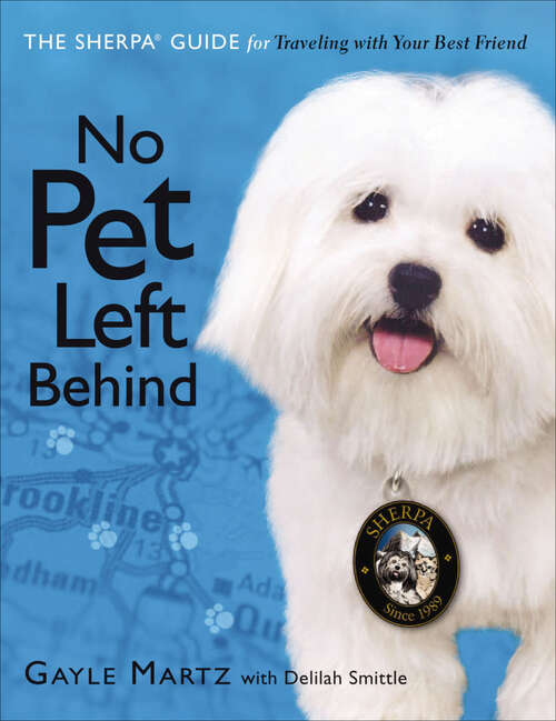 Book cover of No Pet Left Behind: The Sherpa Guide for Traveling with Your Best Friend