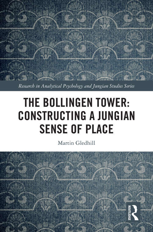 Book cover of The Bollingen Tower: Constructing a Jungian Sense of Place (1) (Research in Analytical Psychology and Jungian Studies)