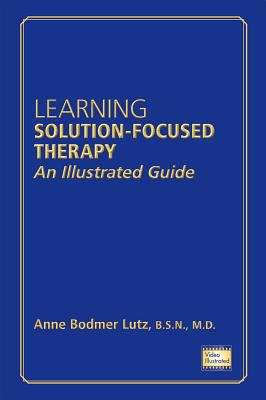 Book cover of Learning Solution-Focused Therapy: An Illustrated Guide