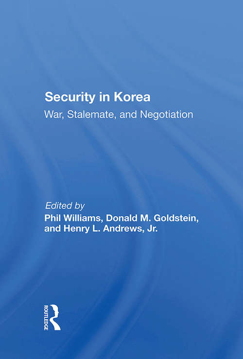 Security In Korea: War, Stalemate, And Negotiation (Ridgway Series In International Security Studies)