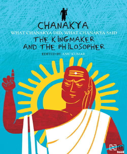 Book cover of Chanakya: The Kingmaker and the Philosopher