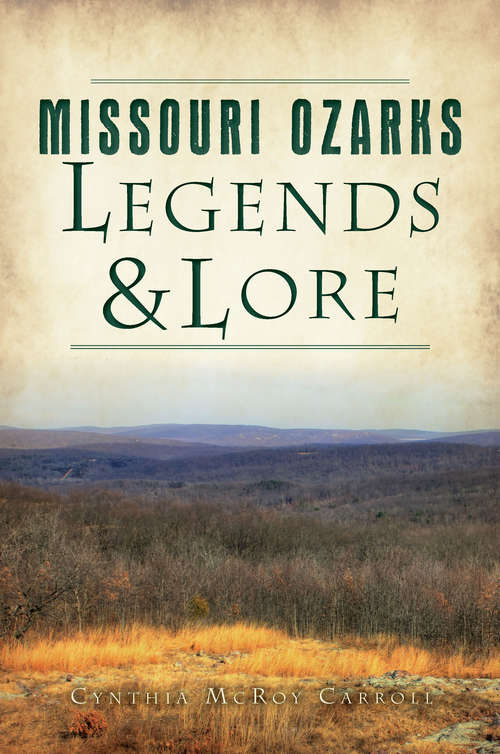 Missouri Ozarks Legends & Lore (American Legends)