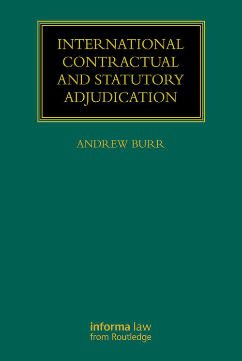 Book cover of International Contractual and Statutory Adjudication (Construction Practice Series)