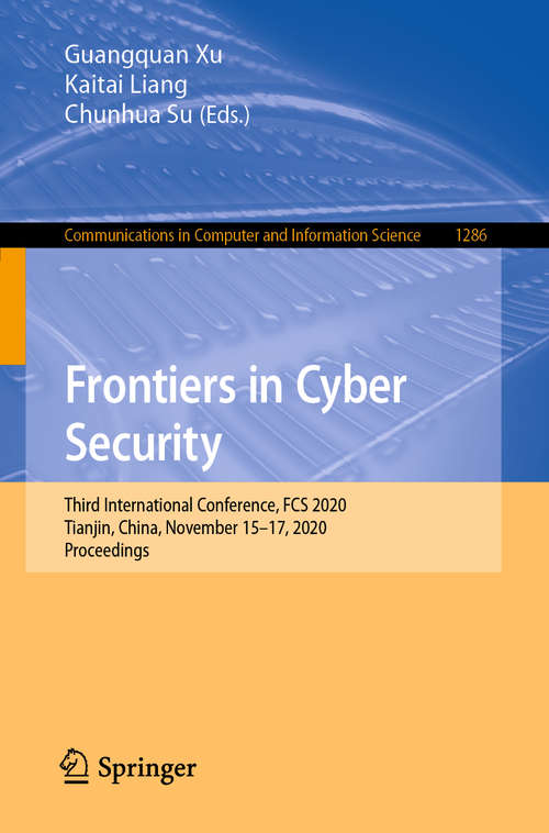 Frontiers in Cyber Security: Third International Conference, FCS 2020, Tianjin, China, November 15–17, 2020, Proceedings (Communications in Computer and Information Science #1286)