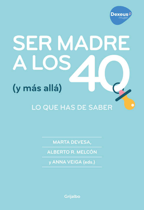 Book cover of Ser madre a los 40 (y más allá): Lo que has de saber